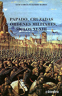 Papado, cruzadas y órdenes militares. Siglos XI-XIII