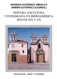 Pintura, escultura y fotografía en Iberoamérica. Siglos XIX y XX