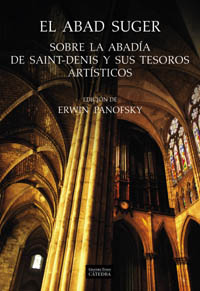 El abad Suger sobre la abadía de Saint-Denis y sus tesoros artísticos