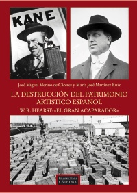 La destrucción del patrimonio artístico español. W.R. Hearst: 