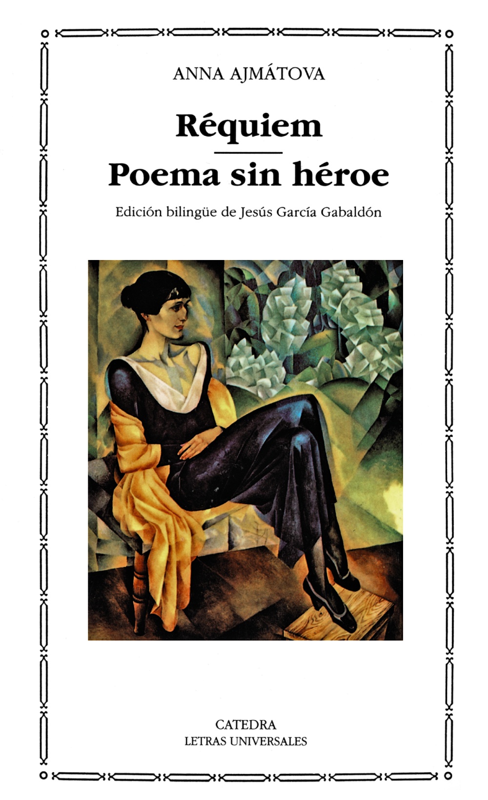Réquiem; Poema sin héroe - Ediciones Cátedra Réquiem; Poema sin héroe - Ediciones Cátedra